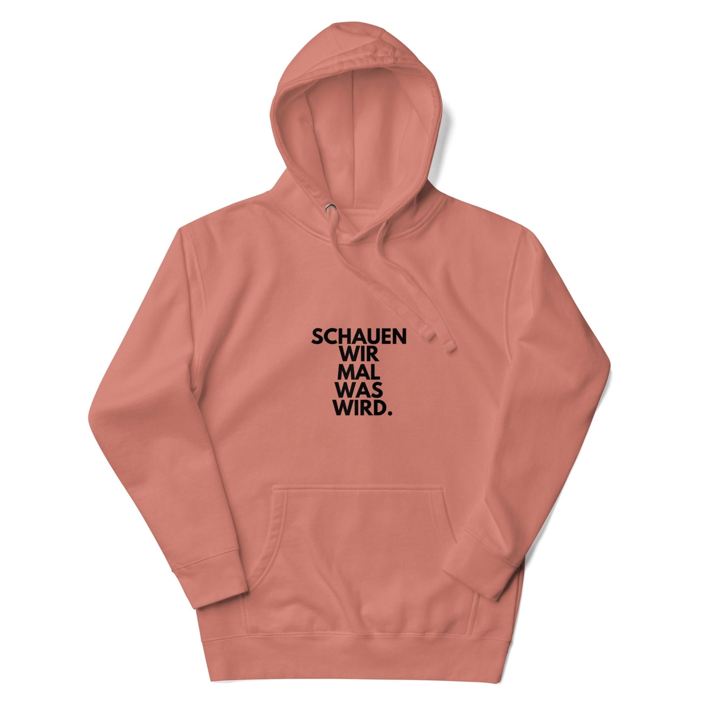 Hoodie "Schauen Wir Mal Was Wird." Unisex