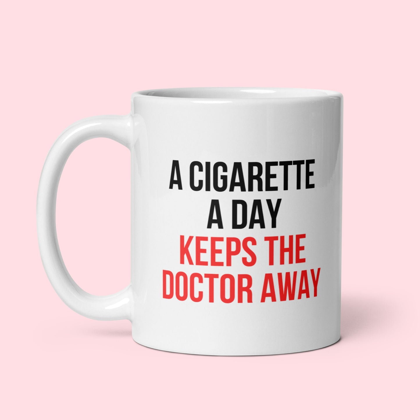 Tasse "A Cigarette A Day"