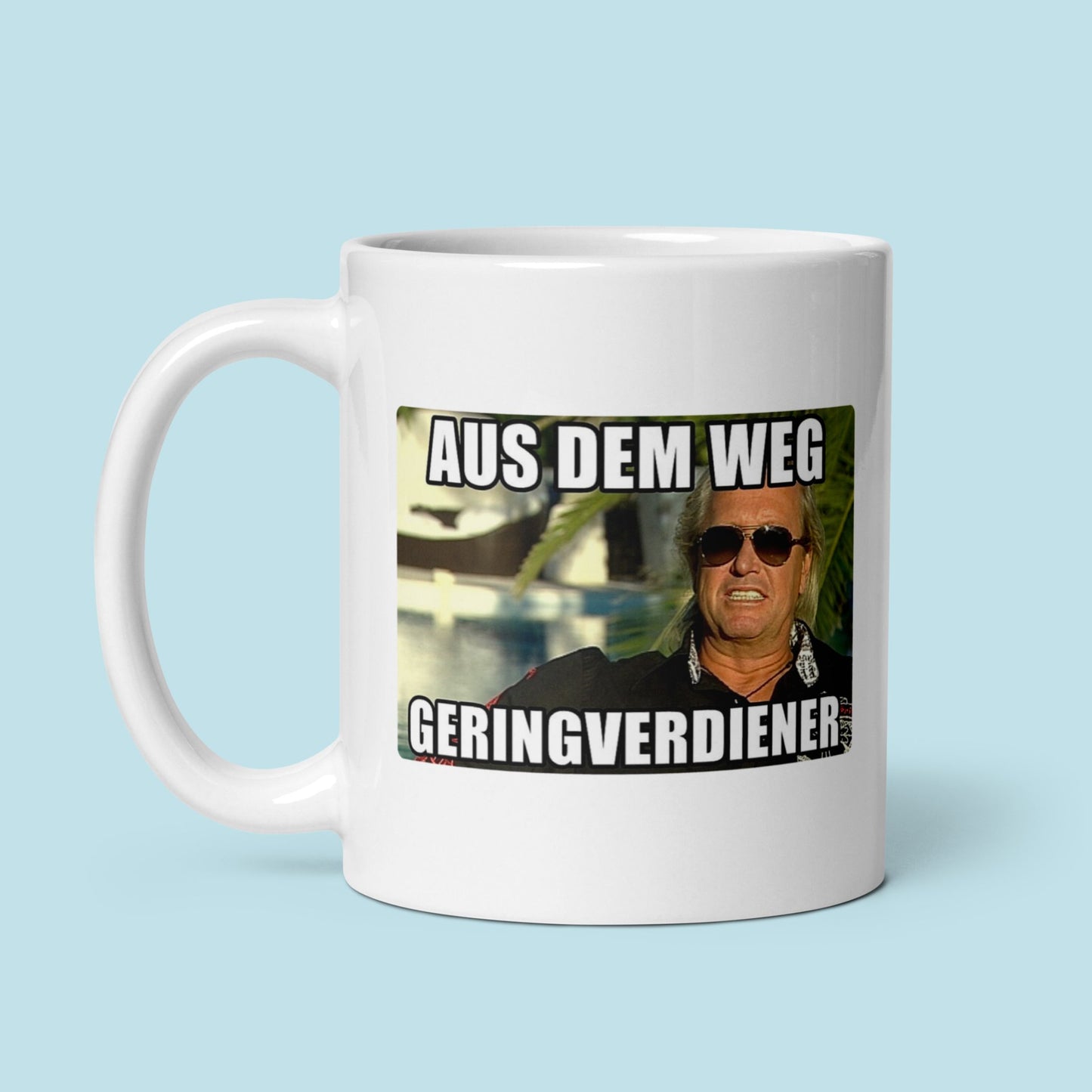 Tasse "Aus Dem Weg Geringverdiener"