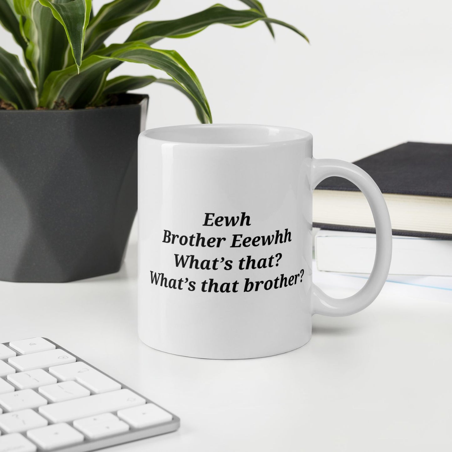 Tasse "Brother Eeewhh"