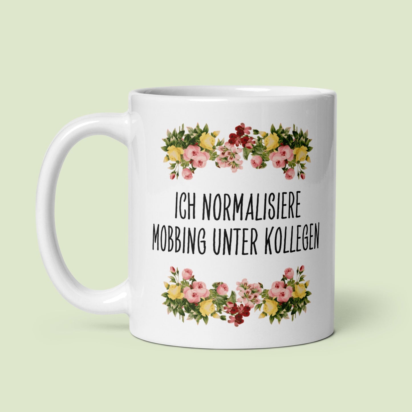 Tasse "Ich Normalisiere Mobbing Unter Kollegen"