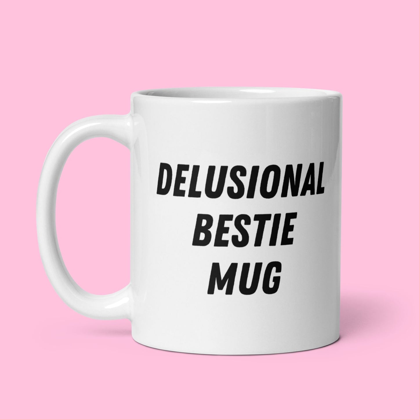 Tasse "Delusional Bestie Mug"