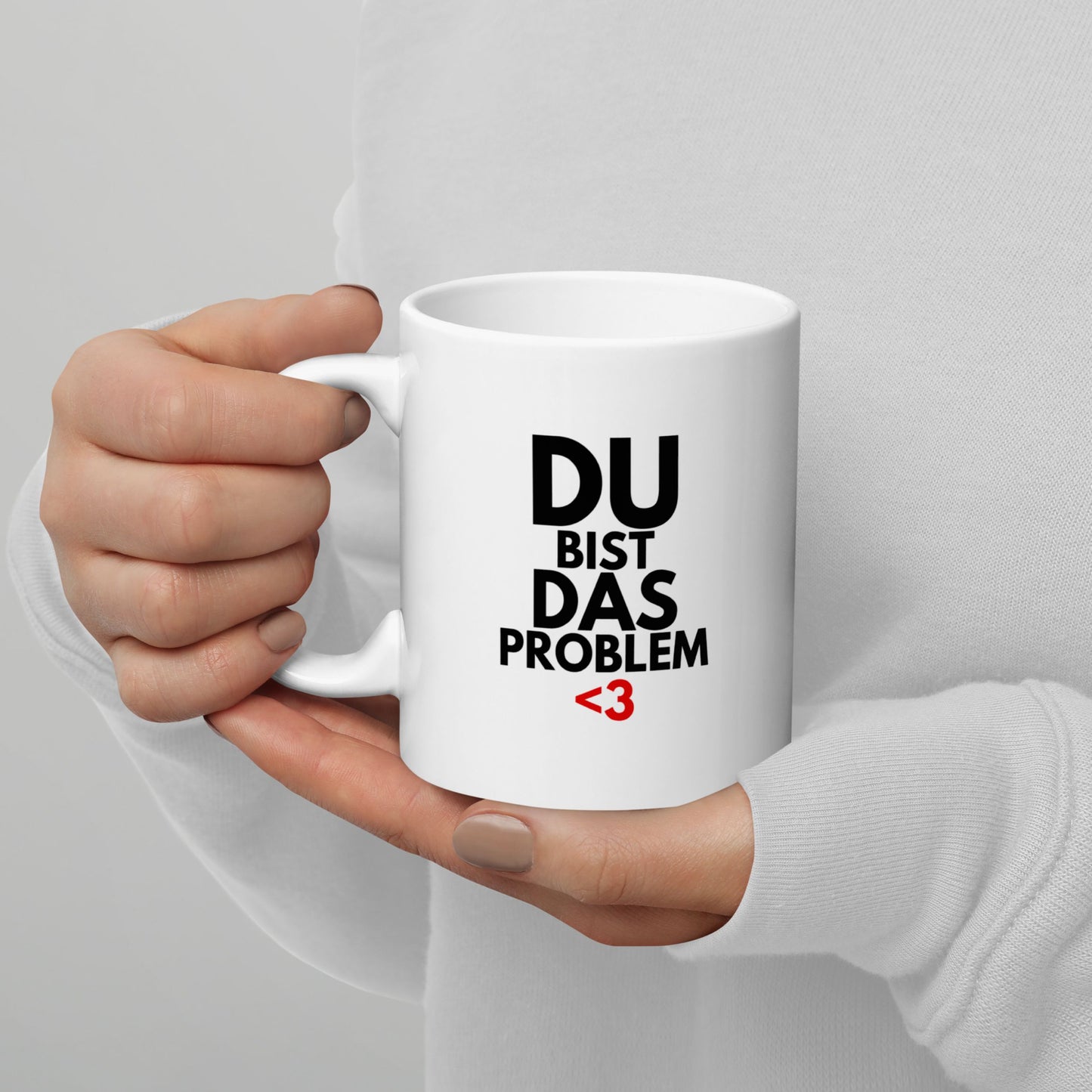 Tasse "Du Bist Das Problem"