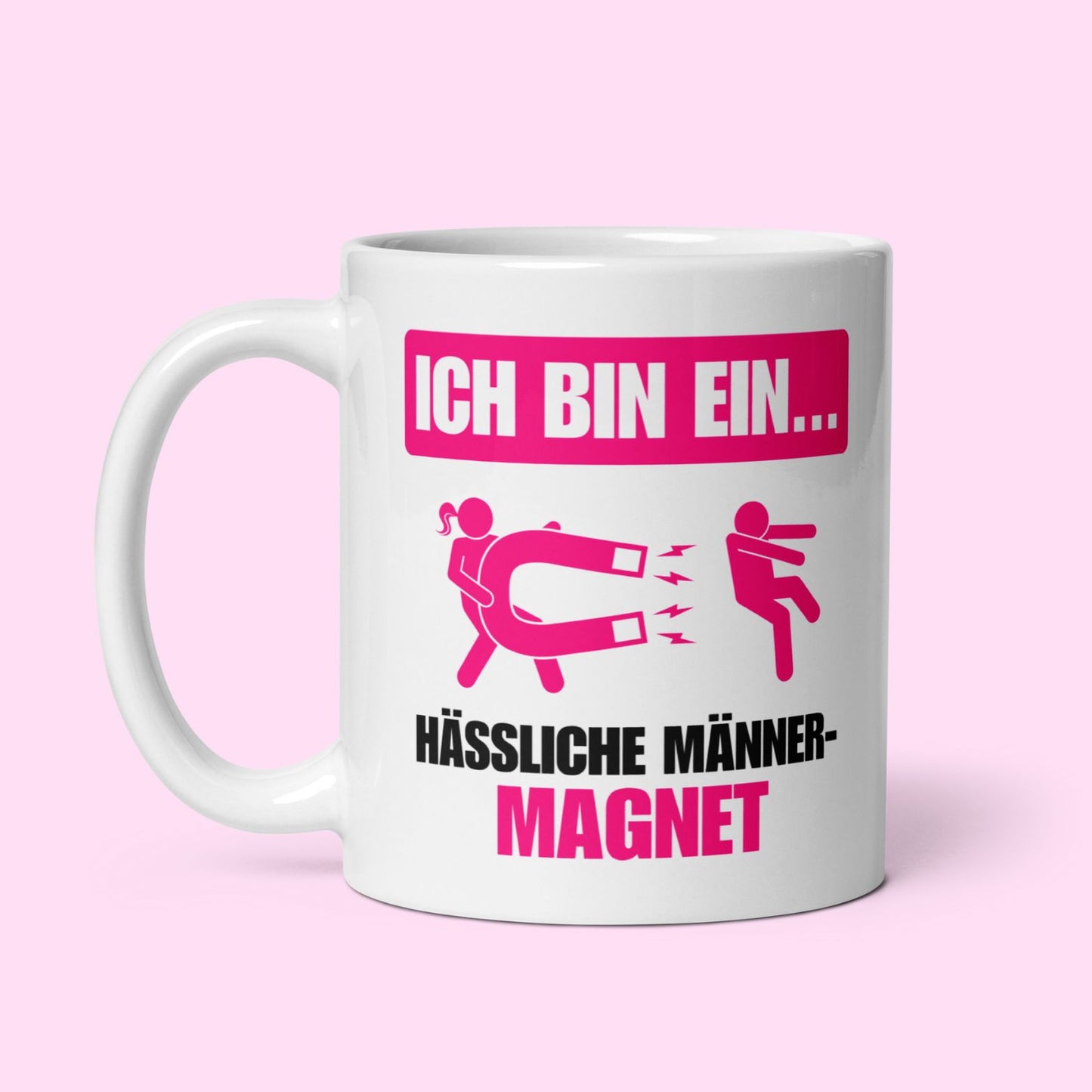 Tasse "Hässliche Männer-Magnet"