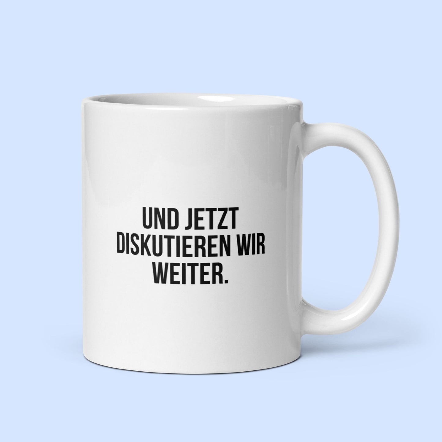 Tasse "Ich habe meinen Kaffee getrunken..."