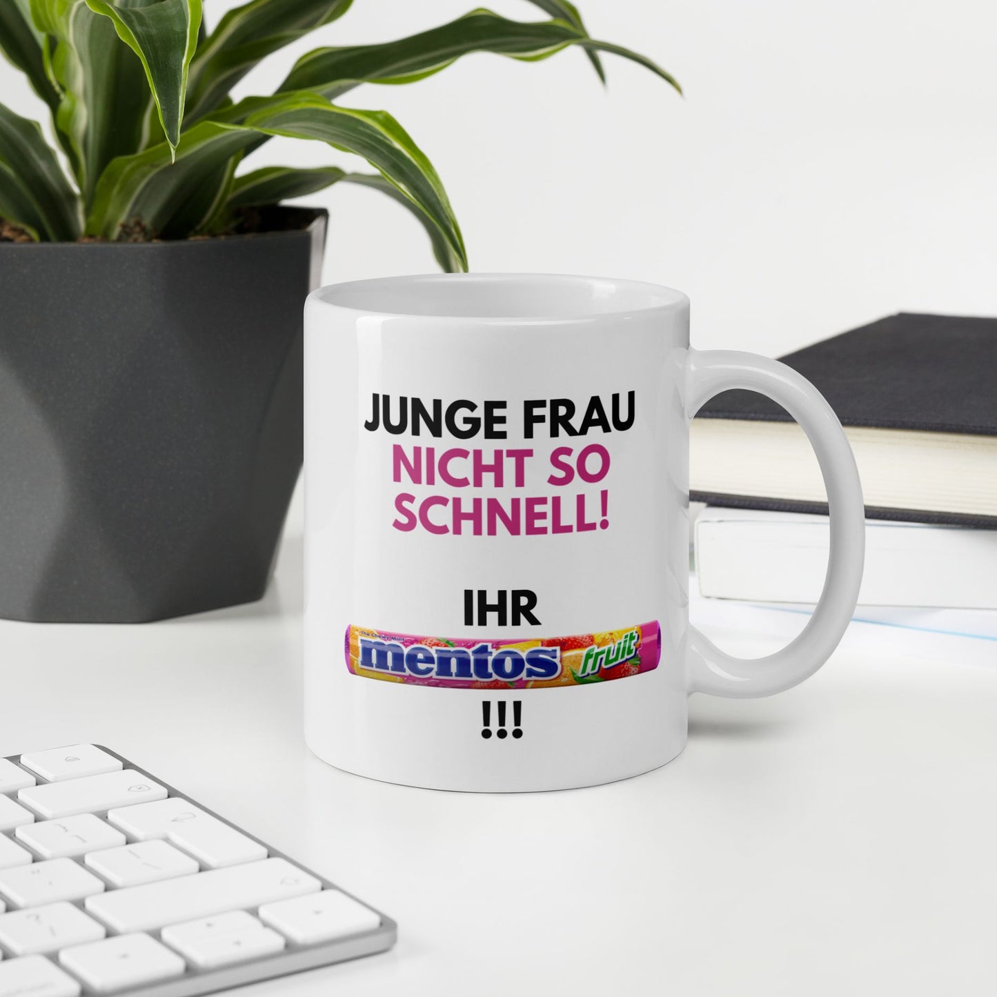 Tasse "Junge Frau, Nicht So Schnell - Ihr Mentos!"