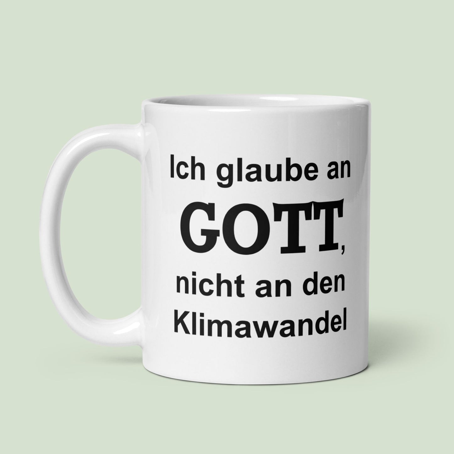 Tasse "Ich Glaube An Gott, Nicht An Den Klimawandel"