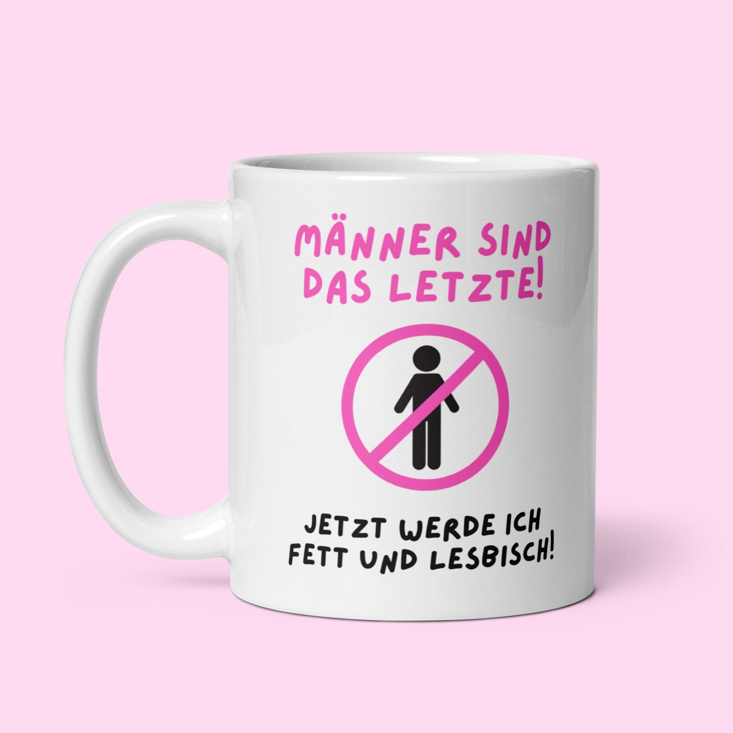 Tasse "Männer Sind Das Letzte"