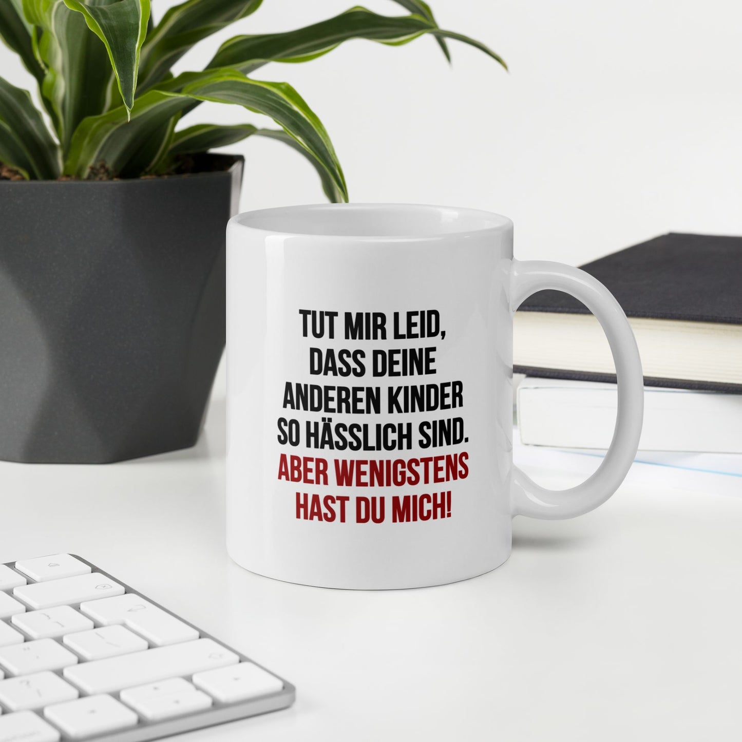 Tasse "Wenigstens Hast Du Mich!" Muttertag