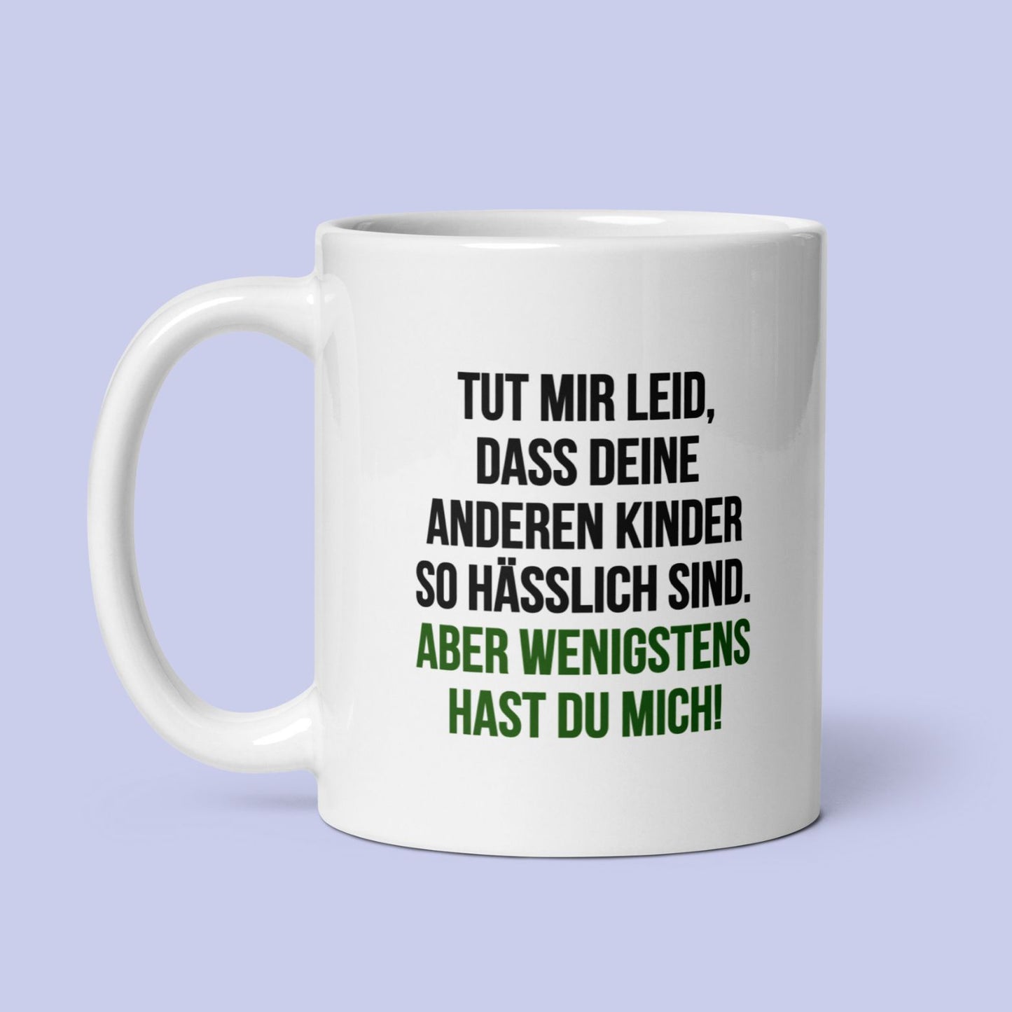 Tasse "Wenigstens Hast Du Mich!" Vatertag