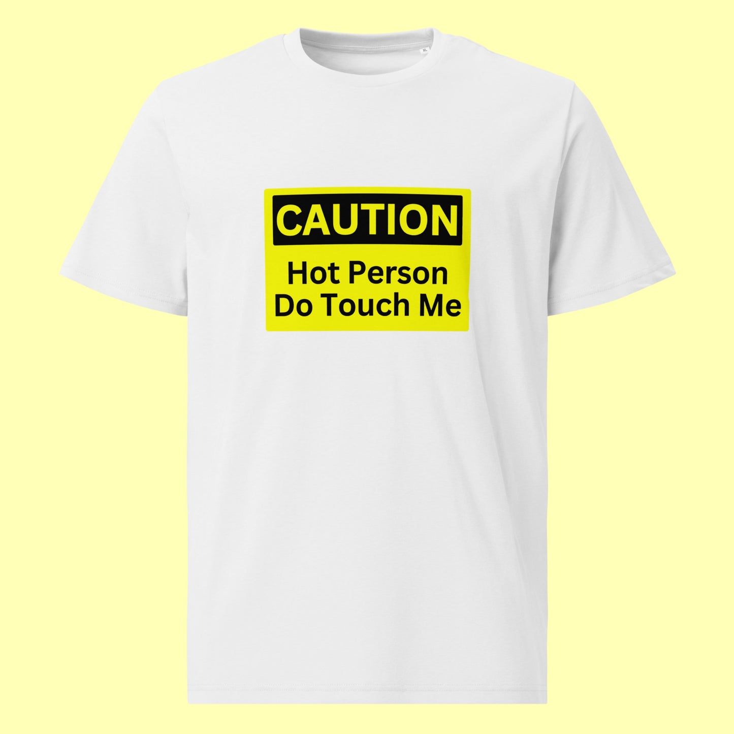 "Caution - Hot Person" | T-Shirt Unisex