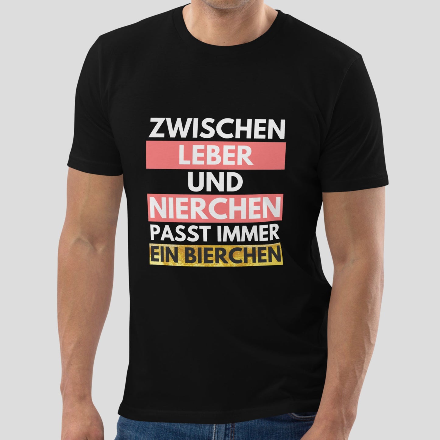Partyshirt "Zwischen Leber Und Nierchen..." | Unisex T-Shirt