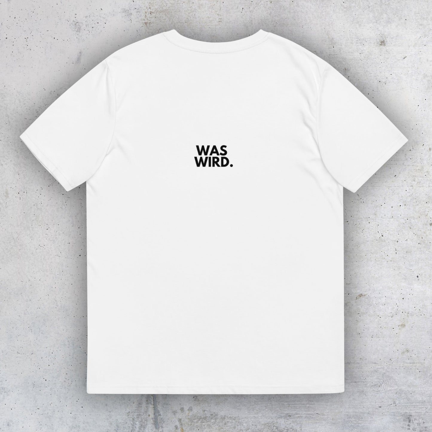 T-Shirt Unisex "Schauen Wir Mal Was Wird."
