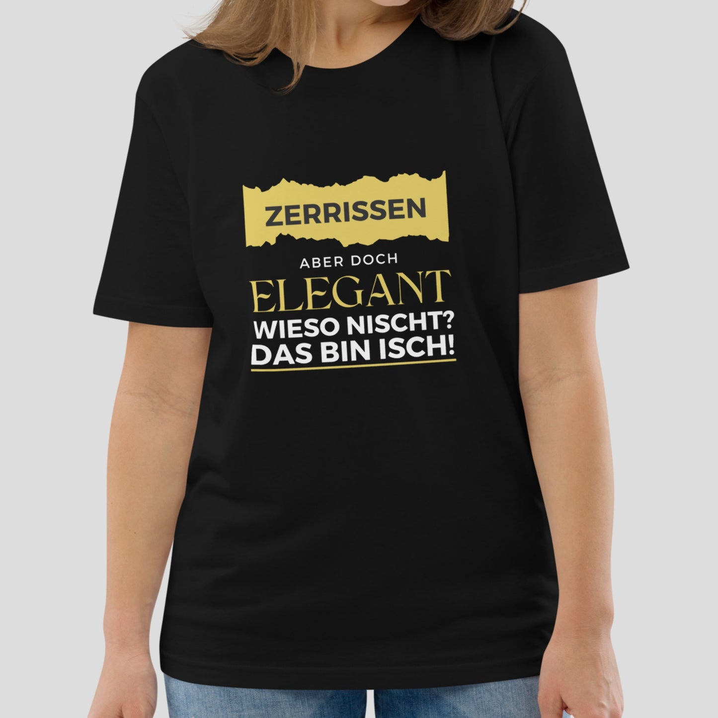 "Zerrissen Aber Doch Elegant" | T-Shirt Unisex