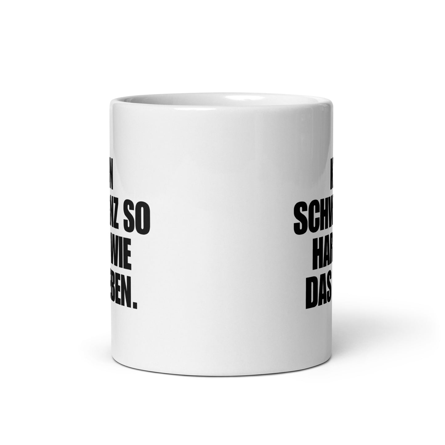 Tasse "Kein Schwanz So Hart Wie Das Leben."