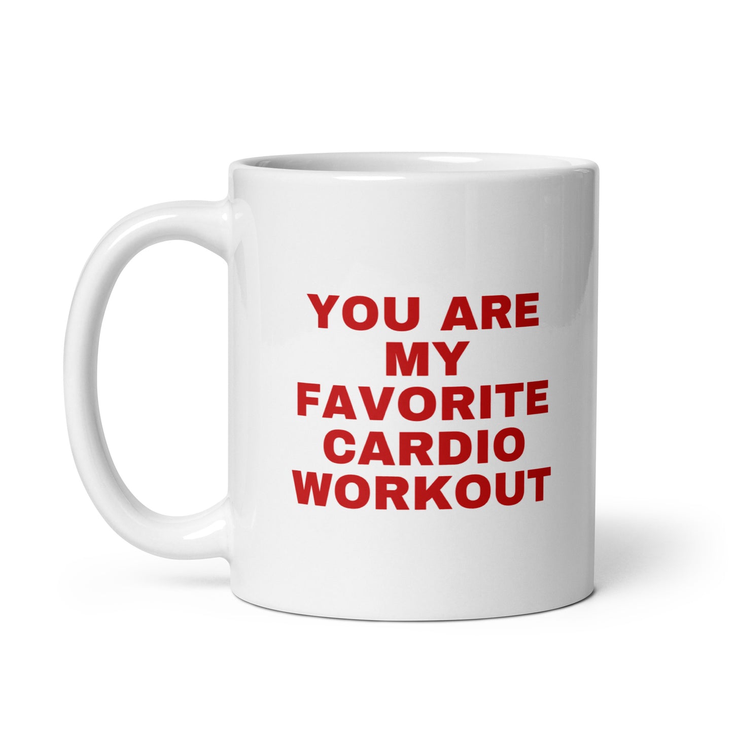 Tasse "You Are My Favorite Cardio Workout"