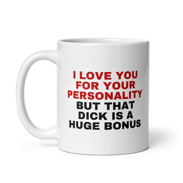 Tasse "I Love You For Your Personality..."