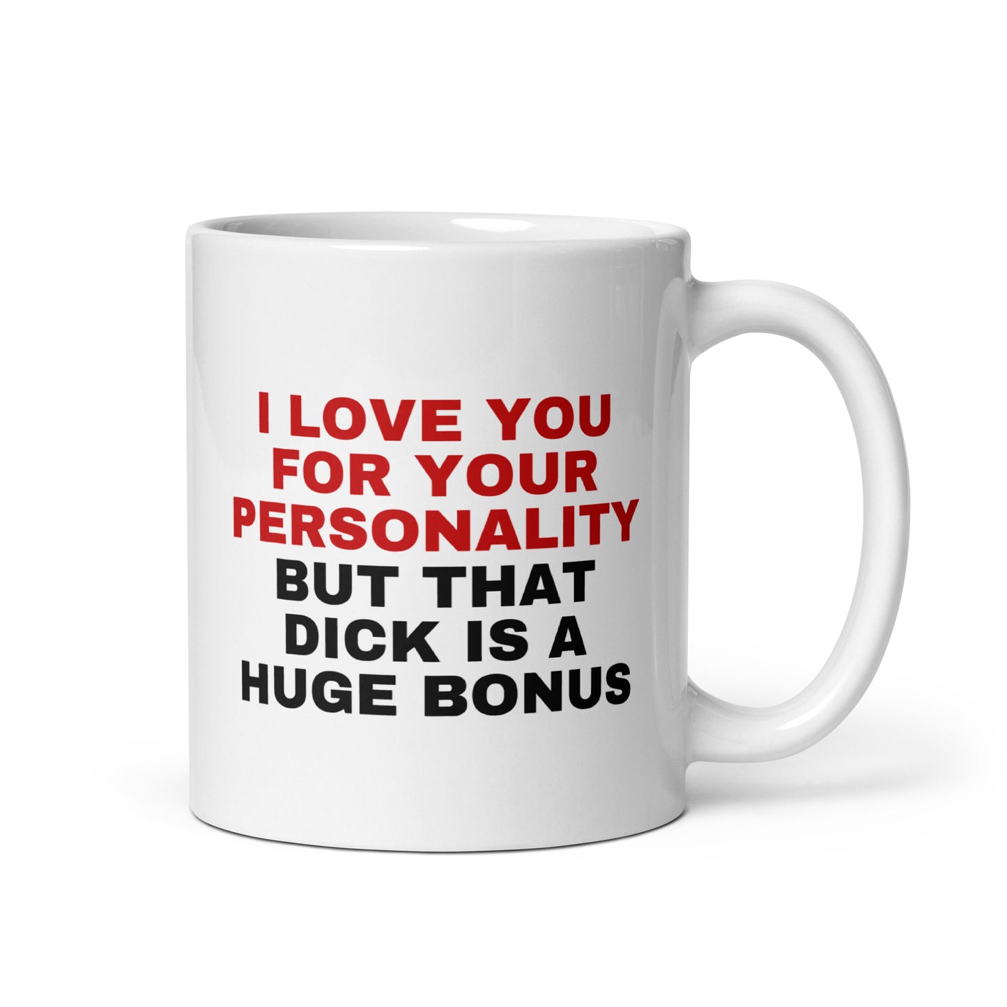 Tasse "I Love You For Your Personality..."