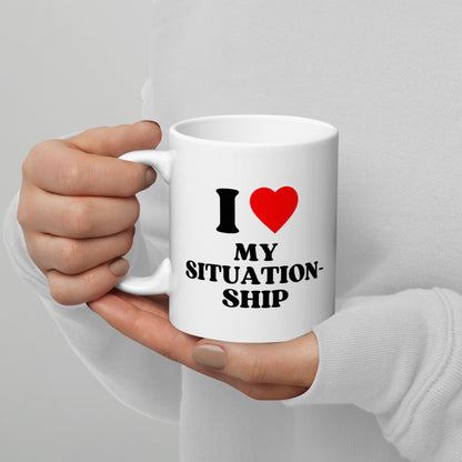 Tasse "I Love My Situationship"