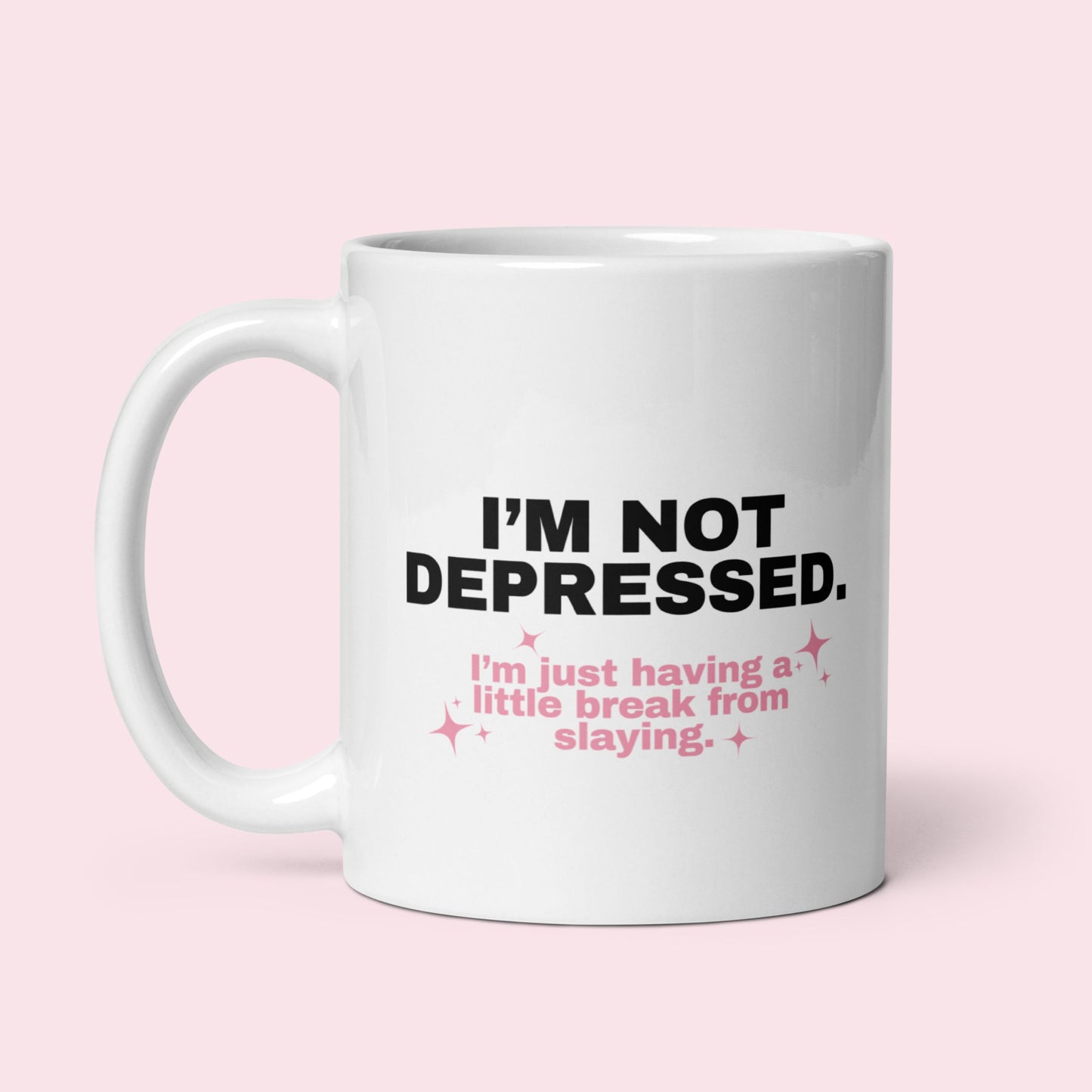 Tasse "I'm Not Depressed. I'm Just Having A Little Break From Slaying"