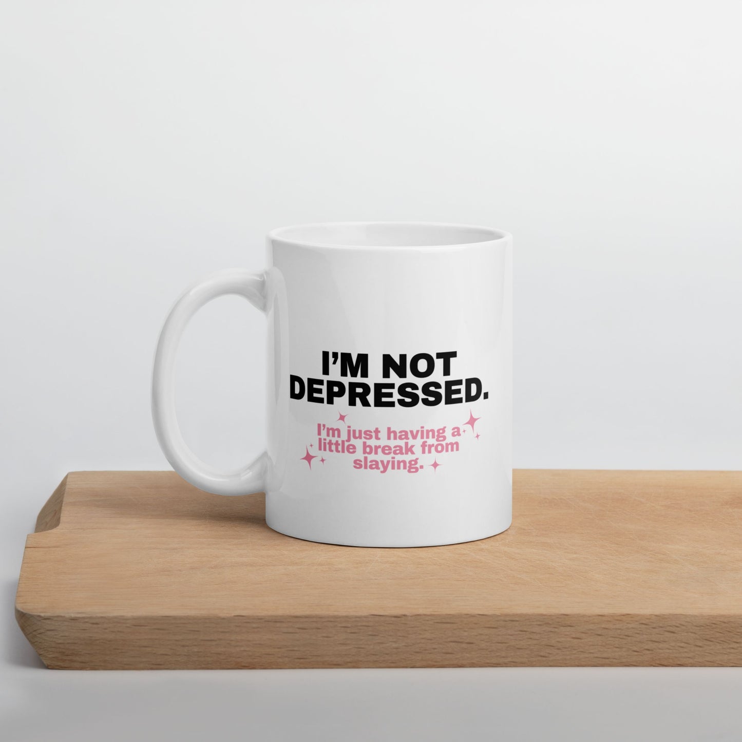 Tasse "I'm Not Depressed. I'm Just Having A Little Break From Slaying"