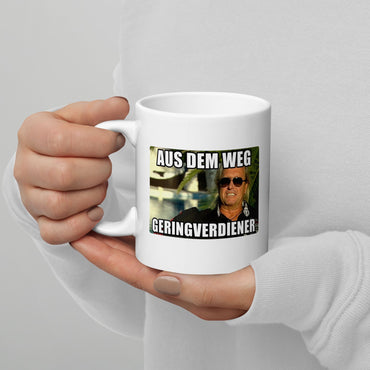 Tasse "Aus Dem Weg Geringverdiener"