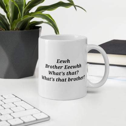 Tasse "Brother Eeewhh"