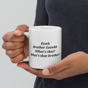 Tasse "Brother Eeewhh"