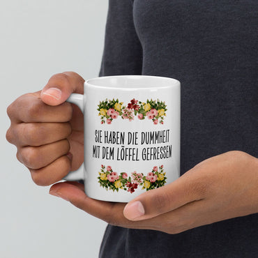 Tasse Büroausraster "Dummheit Mit Dem Löffel Gefressen"