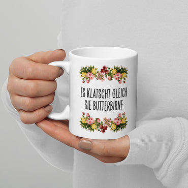 Tasse Büroausraster "Es Klatscht Gleich Sie Butterbirne"
