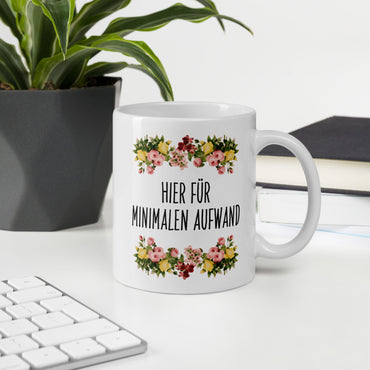 Tasse Büroausraster "Hier Für Minimalen Aufwand"