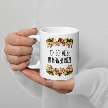 Tasse Büroausraster "Ich Schwitze In Meiner Ritze"