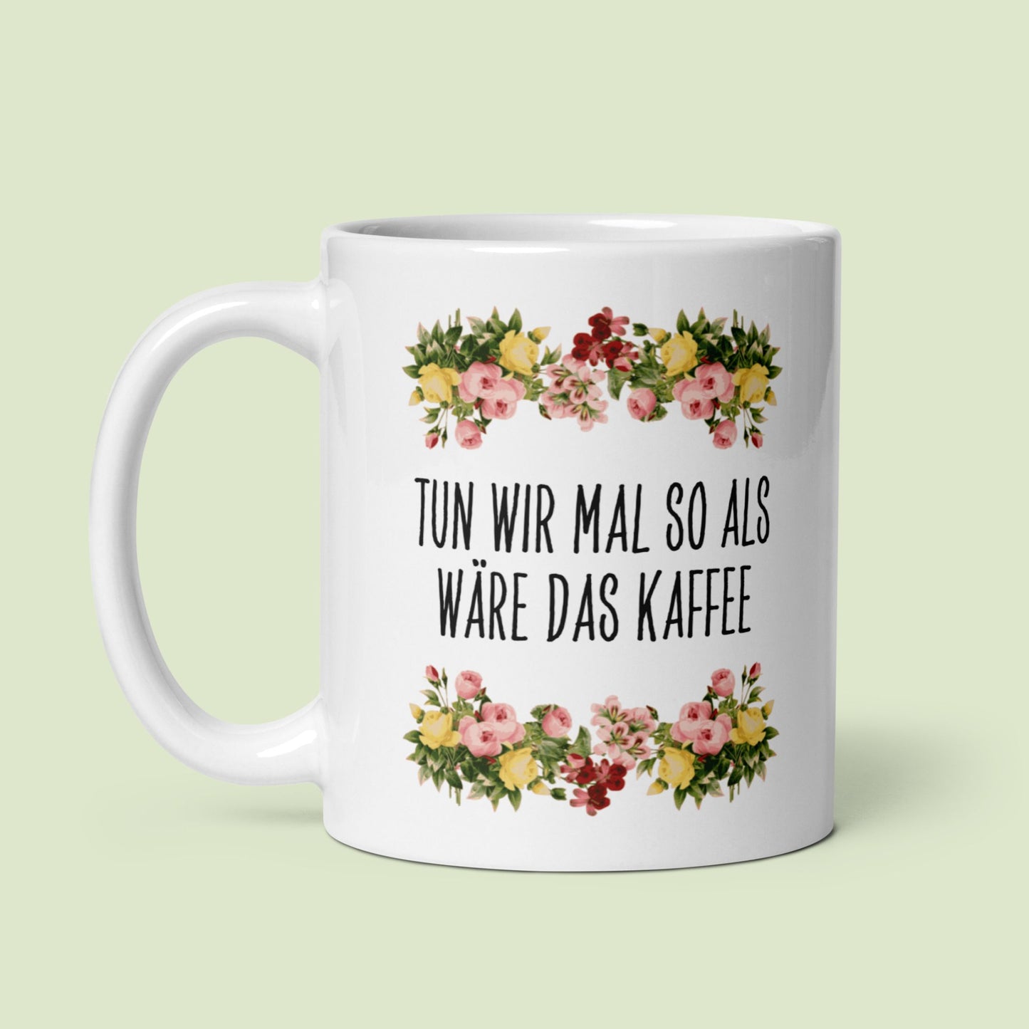 Tasse Büroausraster "Tun Wir Mal So Als Wäre Das Kaffee"