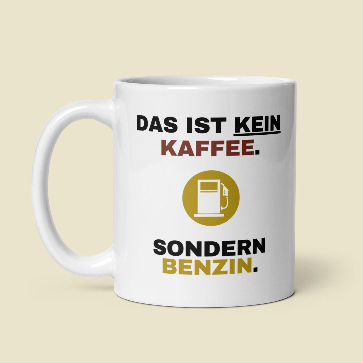 Tasse "Das Ist Kein Kaffee. Sondern Benzin."