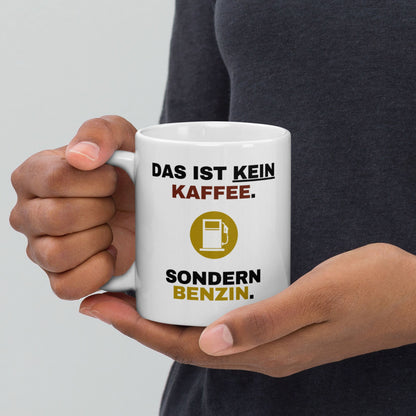 Tasse "Das Ist Kein Kaffee. Sondern Benzin."