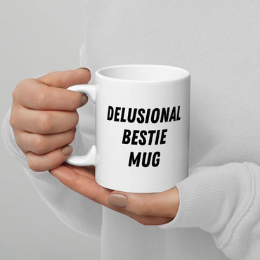Tasse "Delusional Bestie Mug"