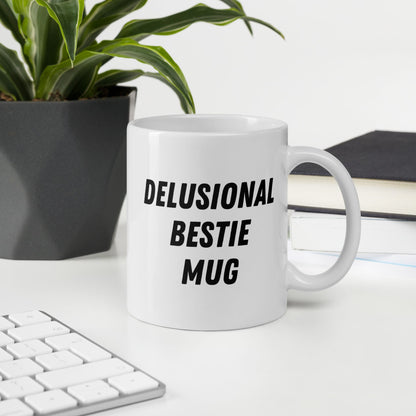 Tasse "Delusional Bestie Mug"