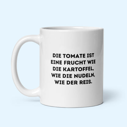 Tasse "Die Tomate Ist Eine Frucht"