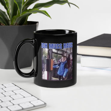 Tasse "Ich Muss Raus"