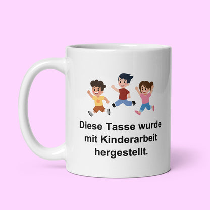 Tasse "Durch Kinderarbeit Hergestellt"