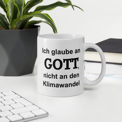 Tasse "Ich Glaube An Gott, Nicht An Den Klimawandel"