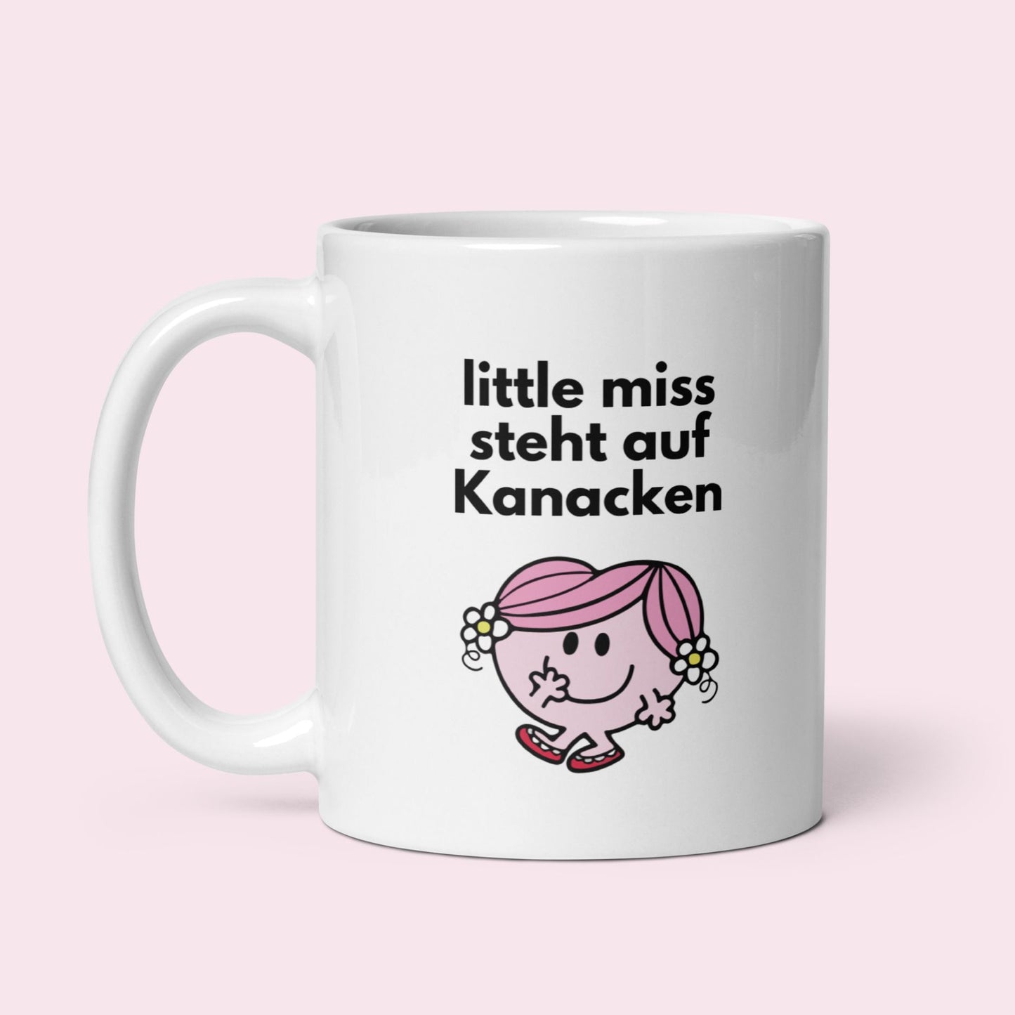 Tasse "Little Miss Steht Auf Kanacken"