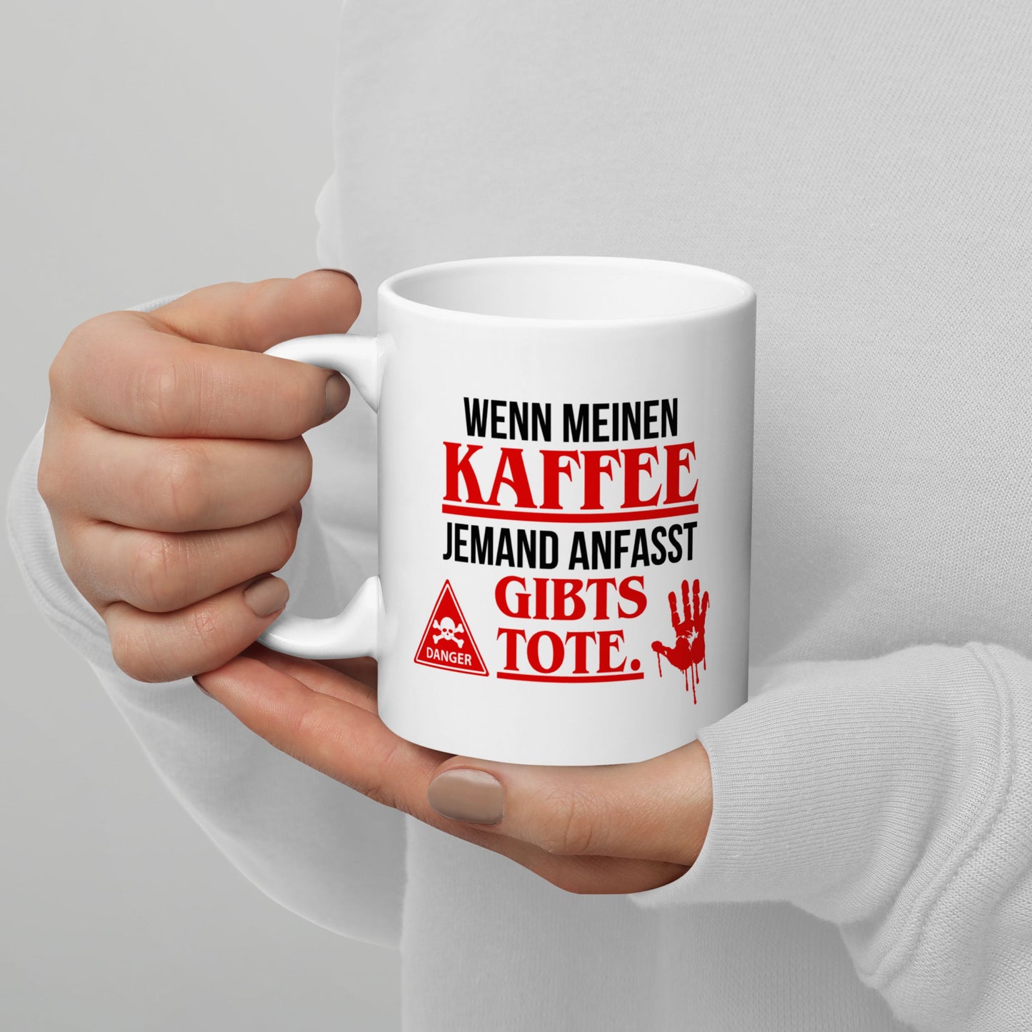 Tasse "Wenn meinen Kaffee jemand anfasst..."