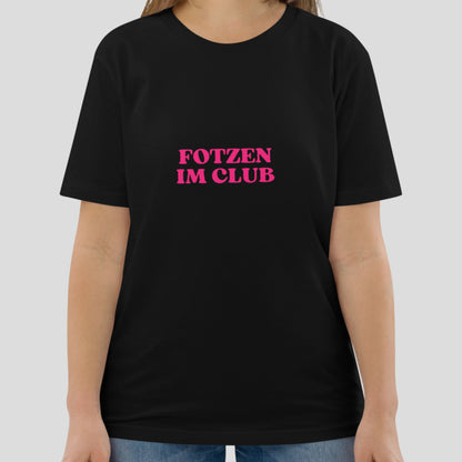 Partyshirt "Fotzen Im Club" | Unisex T-Shirt