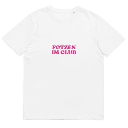 Partyshirt "Fotzen Im Club" | Unisex T-Shirt