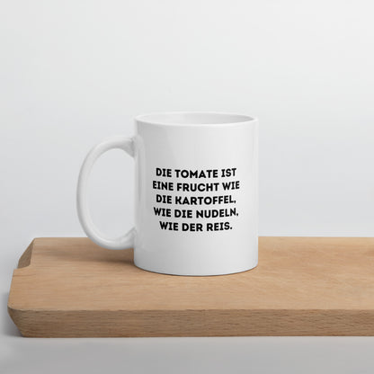 Tasse "Die Tomate Ist Eine Frucht"