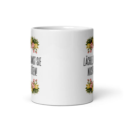 Tasse Büroausraster "Lächle, Du Kannst Sie Nicht Alle Töten!"