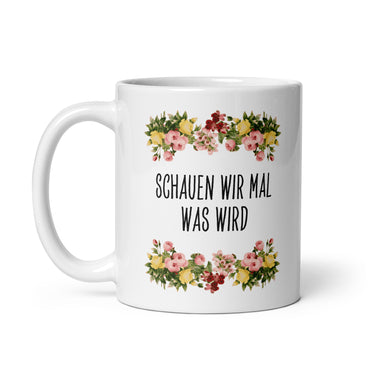 Tasse Büroausraster "Schauen Wir Mal Was Wird"