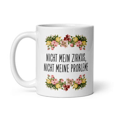 Tasse Büroausraster "Nicht Mein Zirkus..."