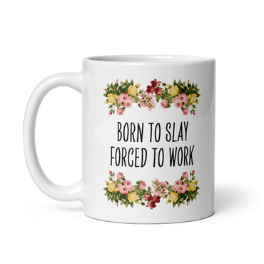 Tasse Büroausraster "Born To Slay, Forced To Work"
